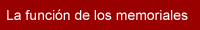 La funci&oacute;n de los memoriales