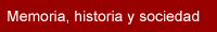 Memoria, historia y sociedad